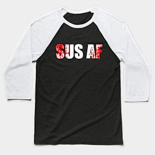 SUS AF Baseball T-Shirt